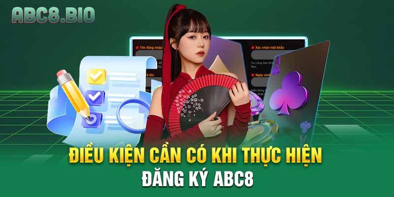 Điều kiện cần có khi thực hiện đăng ký ABC8