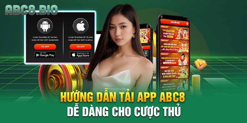 Hướng dẫn tải app ABC8 dễ dàng cho cược thủ