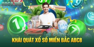 Khái quát Xổ số miền bắc ABC8