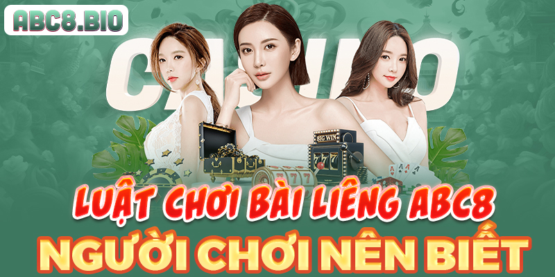 Luật chơi bài liêng ABC8 người chơi nên biết