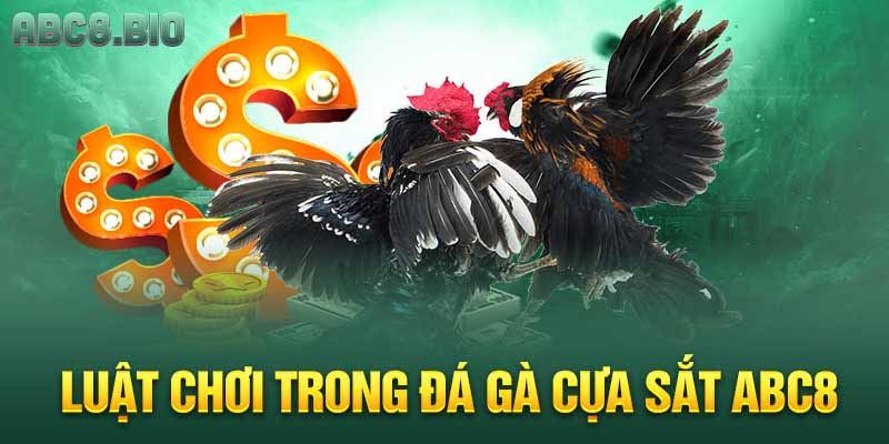 Luật chơi trong đá gà cựa sắt ABC8