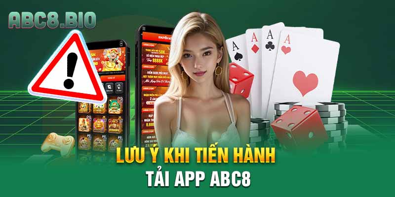 Lưu ý khi tiến hành tải app ABC8
