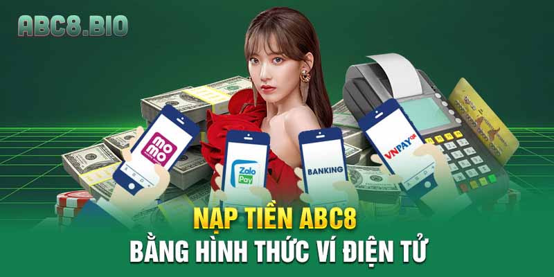 Nạp tiền ABC8 bằng hình thức ví điện tử