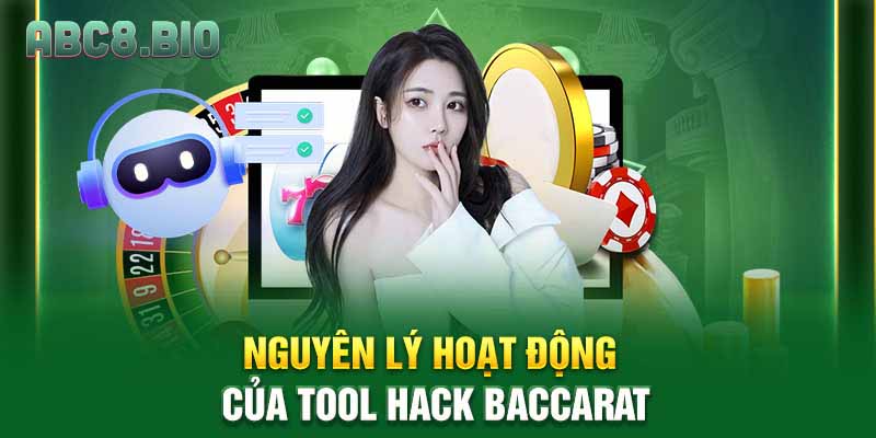 Nguyên lý hoạt động của tool hack baccarat
