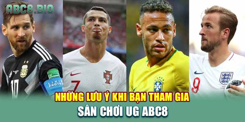 Những lưu ý khi bạn tham gia sân chơi United Gaming ABC8