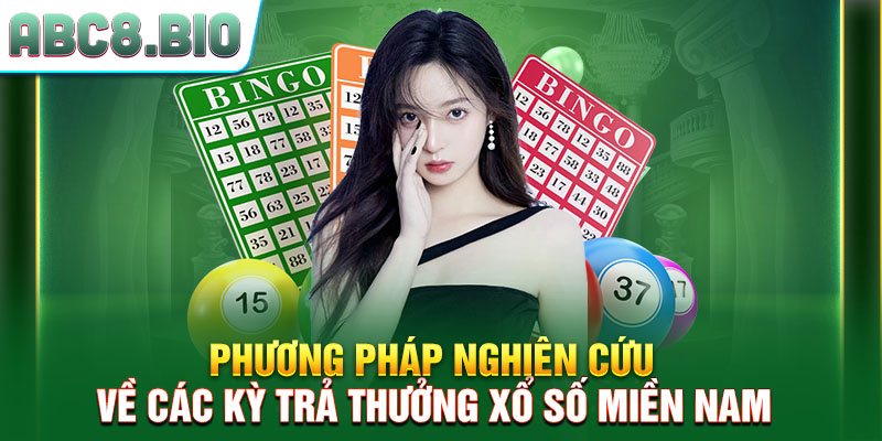Phương pháp nghiên cứu về các kỳ trả thưởng xổ số miền nam ABC8