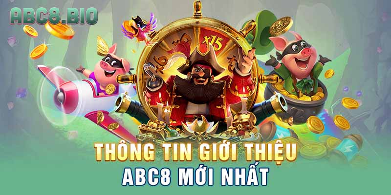 Thông tin giới thiệu ABC8 mới nhất