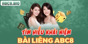 Tìm hiểu khái niệm bài liêng ABC8