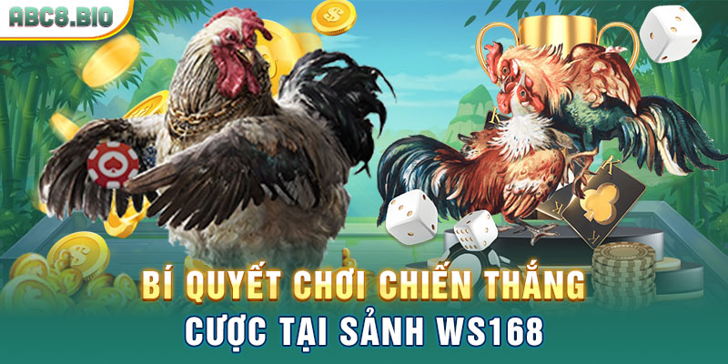 Bí quyết chơi chiến thắng cược tại sảnh WS168