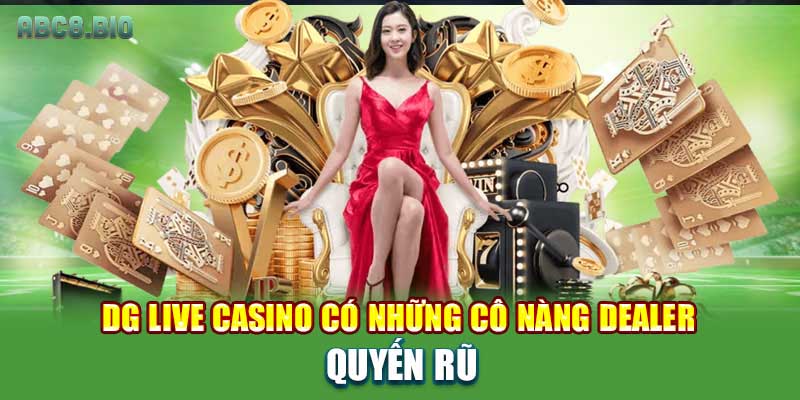 DG Live casino có những cô nàng dealer quyến rũ