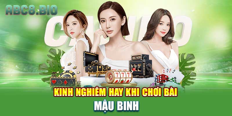 Kinh nghiêm hay khi chơi bài mậu binh
