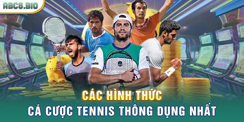 Các hình thức cá cược Tennis thông dụng nhất